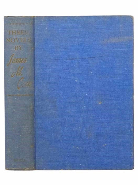 Three Novels by James M. Cain: The Postman Always Rings Twice; Serenade; Mildred Pierce