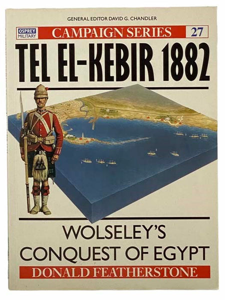 Tel El-Kebir, 1882: Wolseley's Conquest of Egypt (Campaign Series, No. 27)
