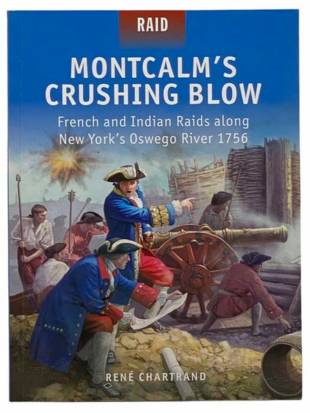 Montcalm's Crushing Blow: French and Indian Raids along New York's Oswego River, 1756 (Raid)
