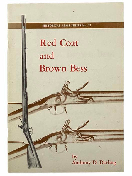 Red Coat and Brown Bess (Historical Arms Series, No. 12)