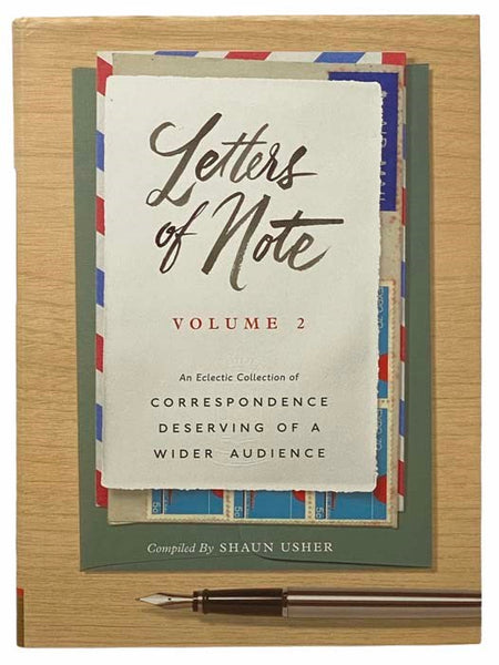 Letters of Note, Volume 2: An Eclectic Collection of Correspondence Deserving of a Wider Audience
