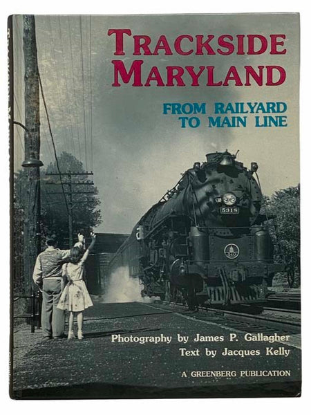 Trackside Maryland: From Railyard to Main Line