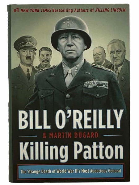 Killing Patton: The Strange Death of World War II's Most Audacious General
