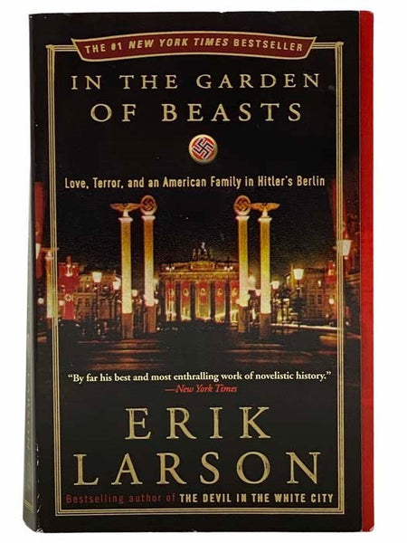 In the Garden of Beasts: Love, Terror, and an American Family in Hitler's Berlin