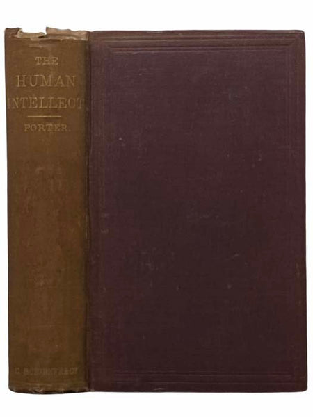 The Human Intellect: with an Introduction Upon Psychology and the Soul