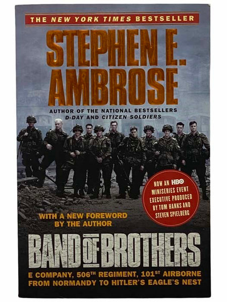 Band of Brothers: E Company, 506th Regiment, 101st Airborne from Normandy to Hitler's Eagle's Nest