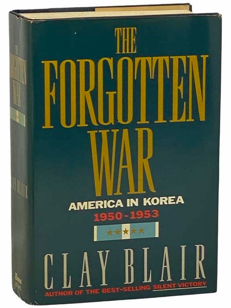 The Forgotten War: America in Korea 1950-1953