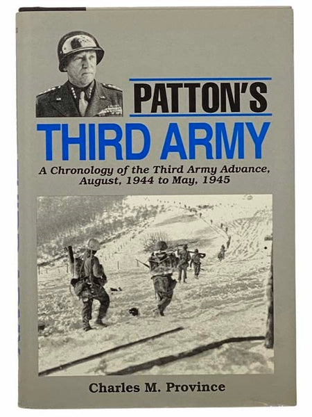 Patton's Third Army: A Chronology of the Third Army Advance, August, 1944 to May, 1945