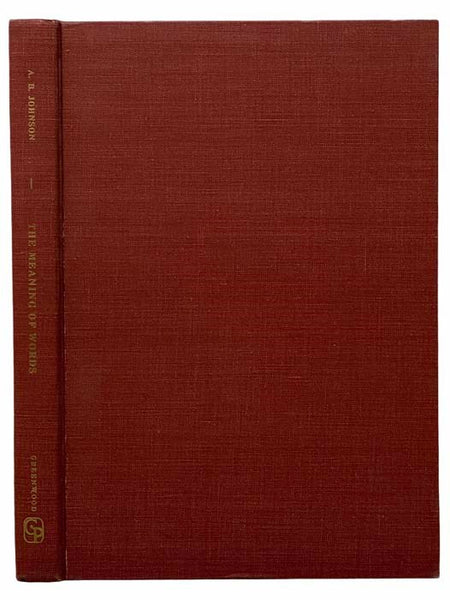 The Meaning of Words: Analysed into Words and Unverbal Things and Unverbal Things Classified into Intellections, Sensations, and Emotions, with a New Introduction to the Greenwood Reprint