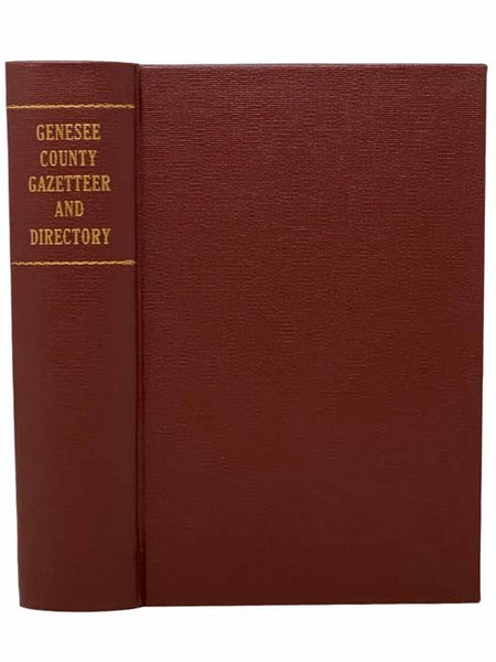 Gazetteer and Biographical Record of Genesee County, N.Y., 1788-1890. Part First. [with] Part Second. Business Directory of Genesee County, N.Y., 1890. [New York]