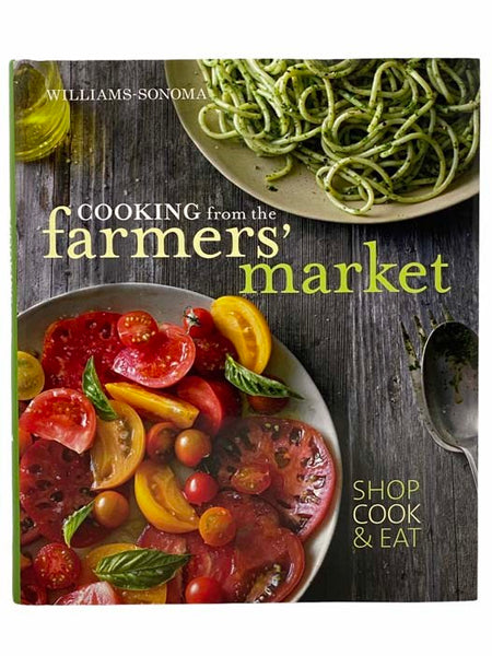 Cooking from the Farmers' Market (Wiliams-Sonoma)