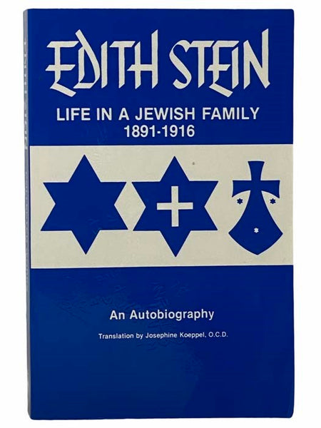 The Collected Works of Edith Stein, Sister Teresa Benedicta of the Cross Discalced Carmelite, Volume One: Life in a Jewish Family, Her Unfinished Autobiographical Account