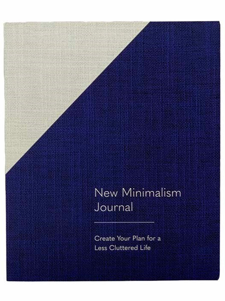 New Minimalism Journal: Create Your Plan for a Less Cluttered Life