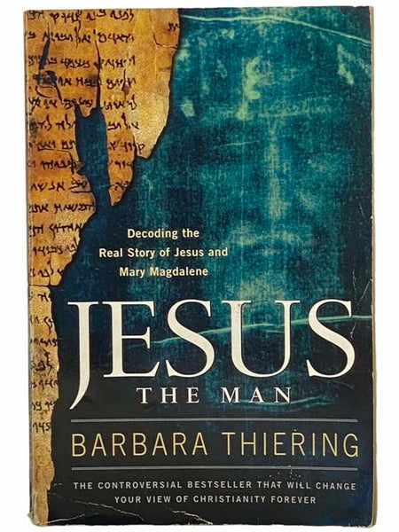 Jesus the Man: Decoding the Real Story of Jesus and Mary Magdalene
