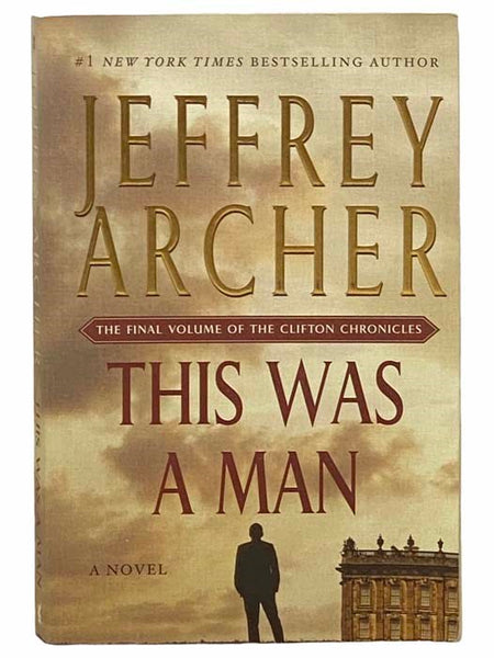 This Was a Man: The Final Volume of The Clifton Chronicles