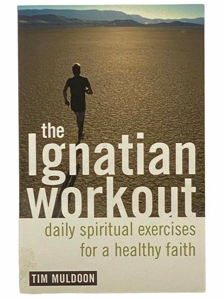 The Ignatian Workout: Daily Exercises for a Healthy Faith