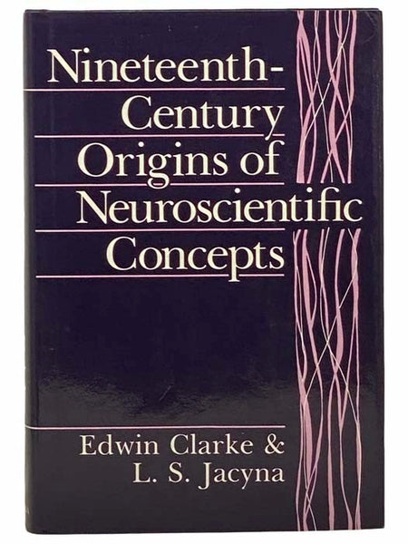 Nineteenth-Century Origins of Neuroscientific Concepts
