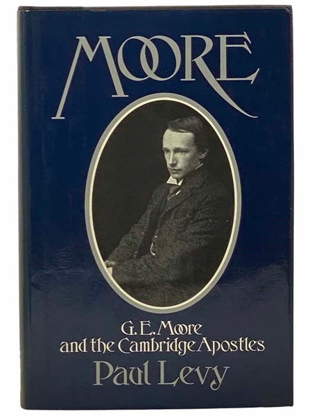 Moore: G.E. Moore and the Cambridge Apostles