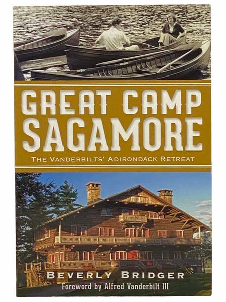 Great Camp Sagamore: The Vanderbilts' Adirondack Retreat