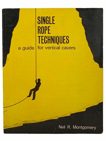 Single Rope Techniques: A Guide for Vertical Cavers (Sydney Speleological Society Occasional Paper, No. 7)