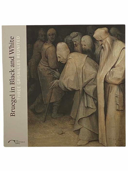 Bruegel in Black and White: Three Grisailles Reunited (The Courtauld Gallery)