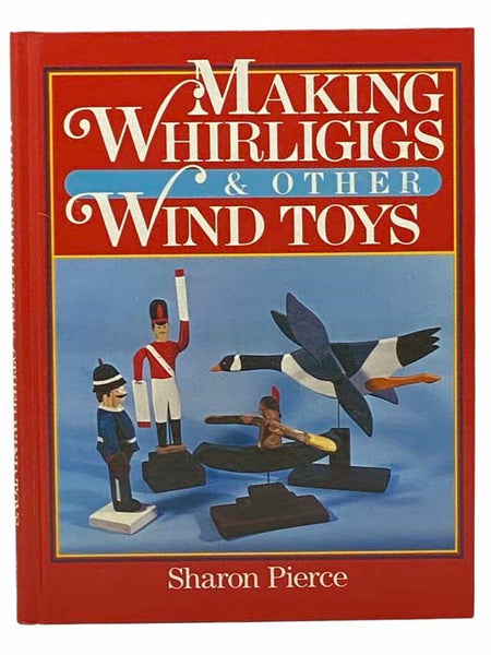 Making Whirligigs and Other Wind Toys