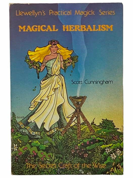 Magical Herbalism: The Secret of the Wise (Llewellyn's Practical Magick Series)