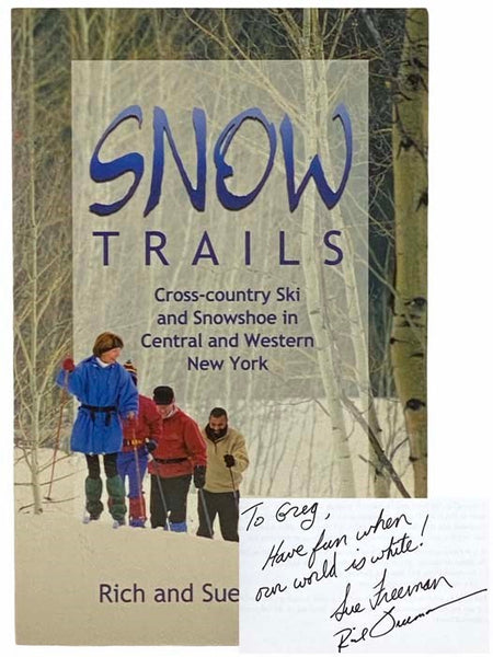 Snow Trails: Cross-Country Ski and Snowshoe in Central and Western New York (Trail Guidebooks)