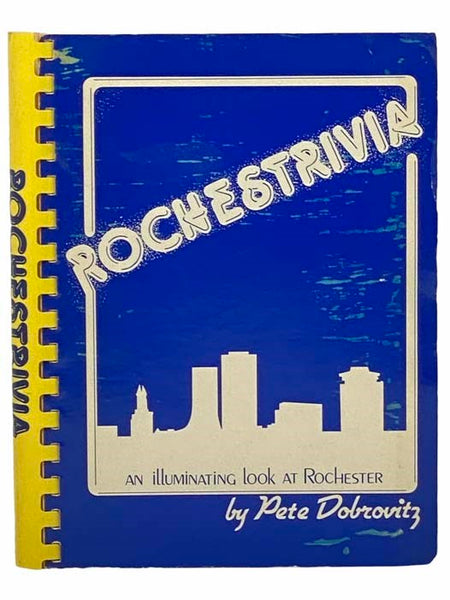 Rochestrivia: An Illuminating Look at Rochester [NY]
