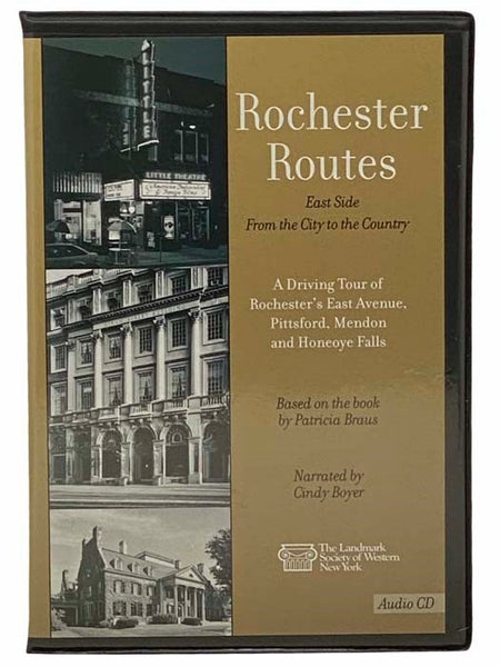 Rochester Routes: East Side from the City to the Country - A Driving Tour of Rochester's East Avenue, Pittsford, Mendon, and Honeoye Falls