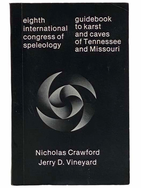 Guidebook to Karst and Caves of Tennessee and Missouri, Emphasis on the Cumberland Plateau Escarpment Region and Guidebook to Karst and Caves of the Ozark Region of Missouri and Arkansas (Eighth International Congress of Speleology