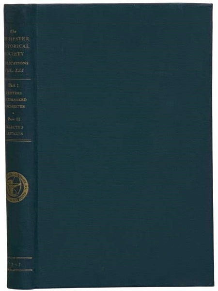 The Rochester Historical Society Publication Fund Series, Volume XXI: Part I--Letters Postmarked Rochester: 1817-1879; Part II--Selected Articles