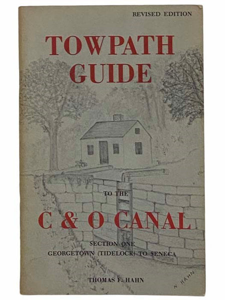 Towpath Guide to the Chesapeake & Ohio Canal: Section One - Georgetown (Tidelock) to Seneca (Revised Edition)