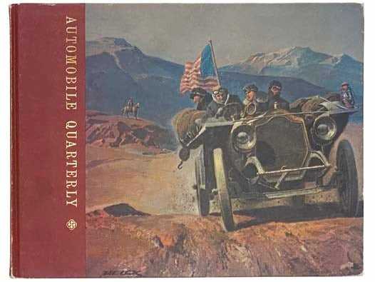 Automobile Quarterly: The Connoisseur's Periodical of Motoring Today, Yesterday and Tomorrow - Volume I, Number 3, Summer 1962 [Vol. 1, No. Three]