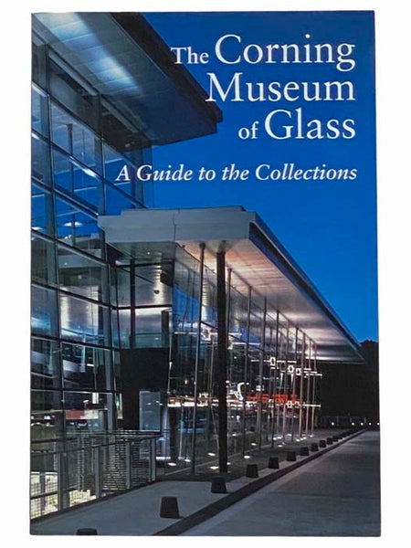 The Corning Museum of Glass: A Guide to the Collections