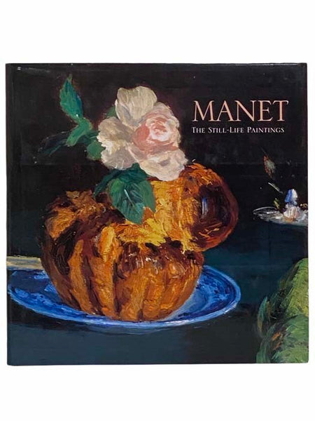 Manet: The Still-Life Paintings