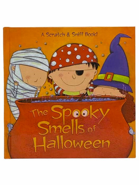 The Spooky Smells of Halloween: A Scratch & Sniff Book