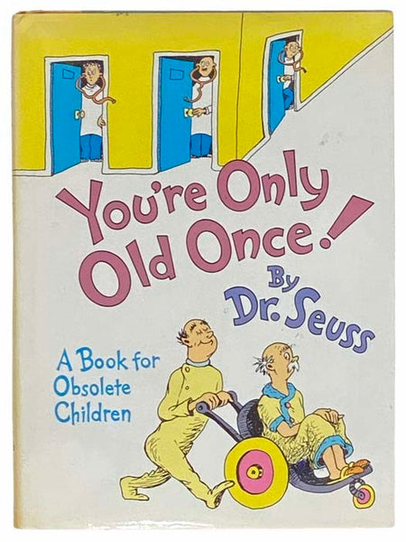 You're Only Old Once! A Book for Obsolete Children