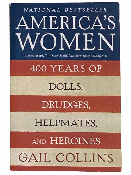 America's Women: 400 Years of Dolls, Drudges, Helpmates, and Heroines