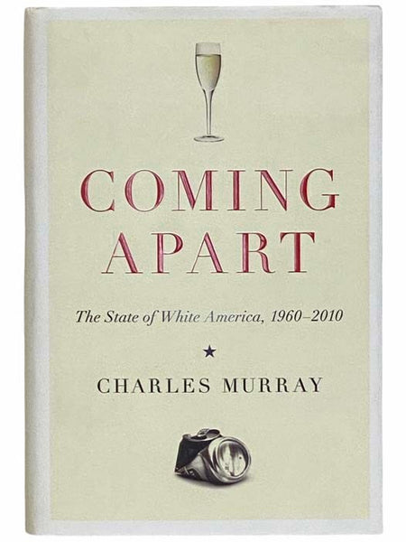 Coming Apart: The State of White America, 1960-2010