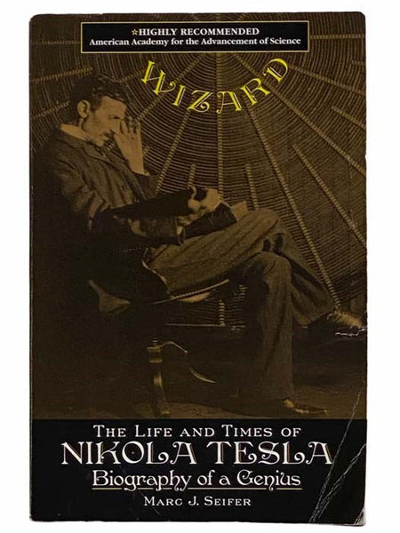 Wizard: The Life and Times of Nikola Tesla, Biography of a Genius