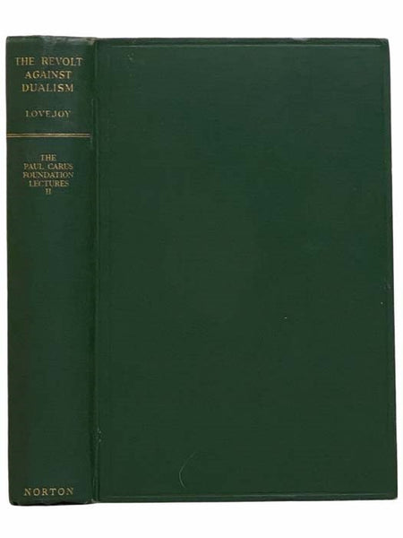 The Revolt Against Dualism: An Inquiry Concerning the Existence of Ideas (The Paul Carus Foundation Lectures, II [2])