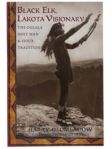 Black Elk, Lakota Visionary: The Oglala Holy Man and Sioux Tradition
