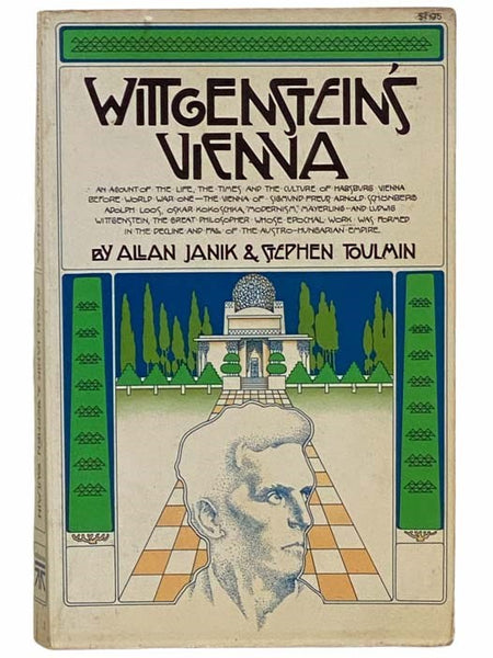 Wittgenstein's Vienna: An Account Of the Life, the Times and the Culture of Habsburg, Vienna Before World War One, the Vienna of Sigmund Freud, Arnold Schonberg, Adolph Loos, Oskar Kokoshchka, "Modernism", Mayerling, and Ludwig Wittgenstein, the Great Ph…