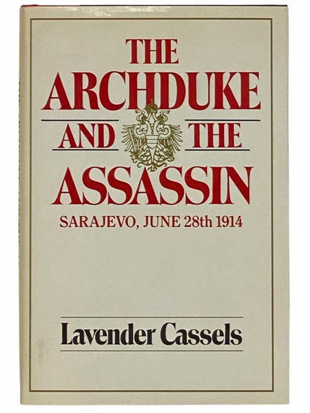 The Archduke and the Assassin: Sarajevo, June 28th, 1914