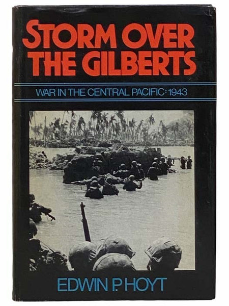 Storm Over the Gilberts: War in the Central Pacific, 1943