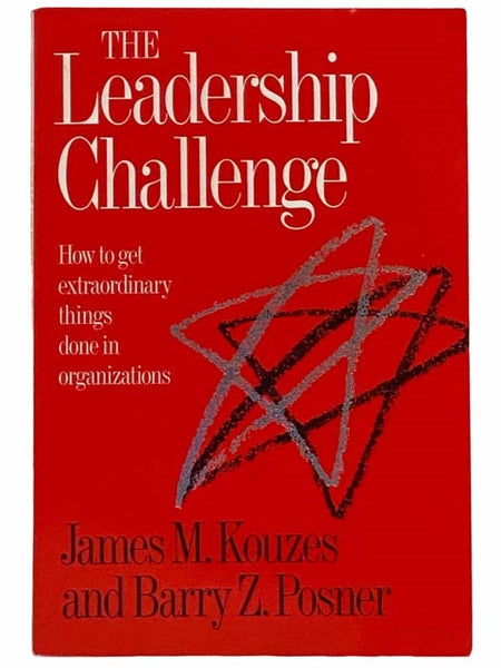 The Leadership Challenge: How to Get Extraordinary Things Done in Organizations