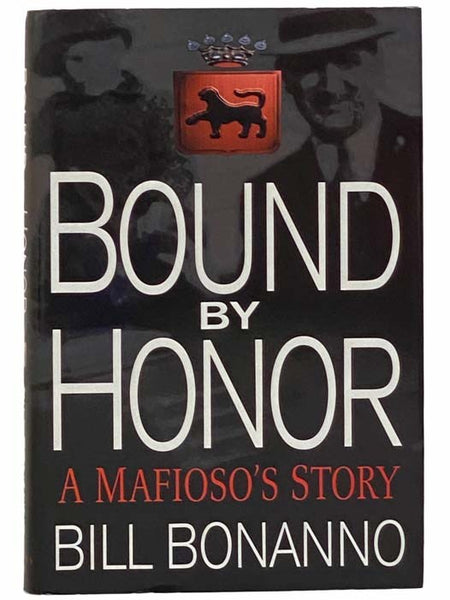 Bound by Honor: A Mafioso's Story