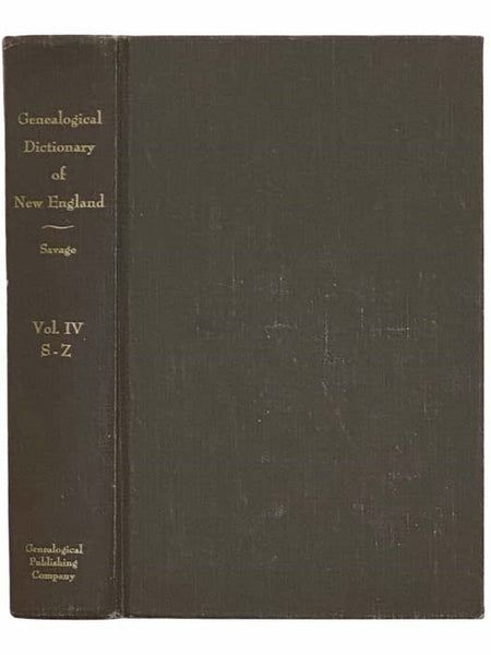 A Genealogical Dictionary of the First Settlers of New England, Showing Three Generations of Those Who Came Before My, 1692, on the Basis of Farmer's Register. Volume IV [4]: S-Z