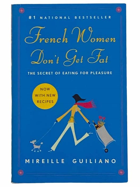 French Women Don't Get Fat: The Secret of Eating for Pleasure